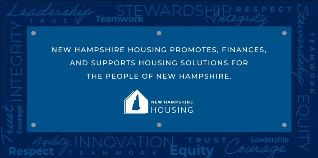 New Hampshire Housing promotes, finances, and supports housing solutions for the people of New Hampshire.